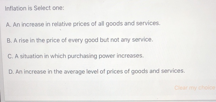 solved inflation means: multiple choice a decrease in... Solved Inflation is Select one: A. An increase in relative | Chegg.com