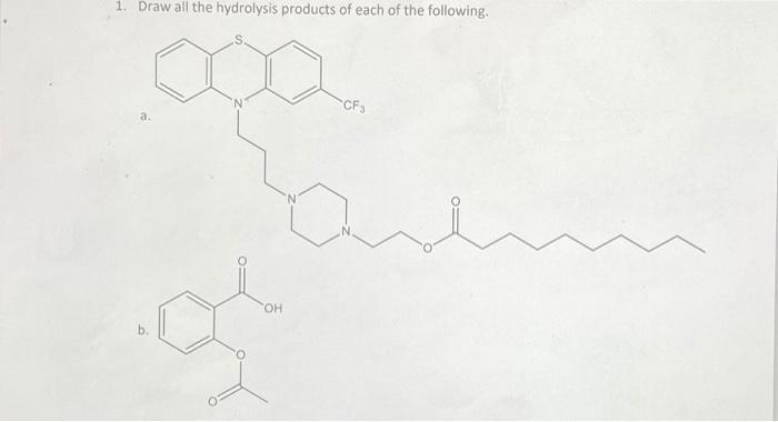 Solved 1. Draw all the hydrolysis products of each of the | Chegg.com