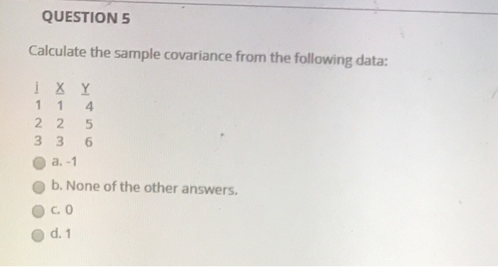 Solved Question 5 Calculate The Sample Covariance From The 2824