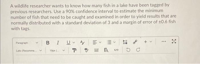 Solved A wildlife researcher wants to know how many fish in | Chegg.com