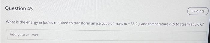 Solved What is the energy in Joules required to transform an | Chegg.com