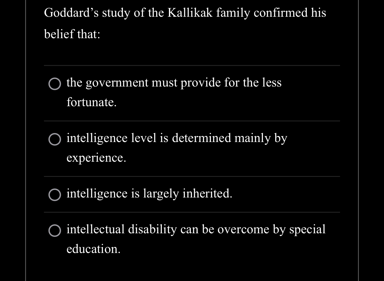 Solved Goddard's study of the Kallikak family confirmed his | Chegg.com