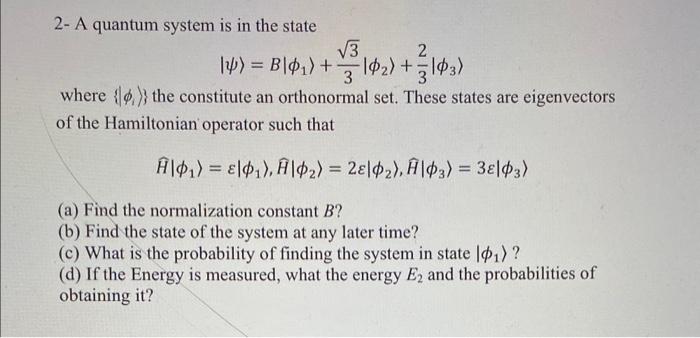 Solved 2- A quantum system is in the state | Chegg.com