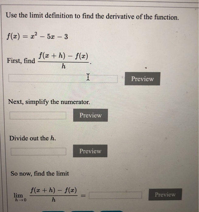 Solved Use The Limit Definition To Find The Derivative Of