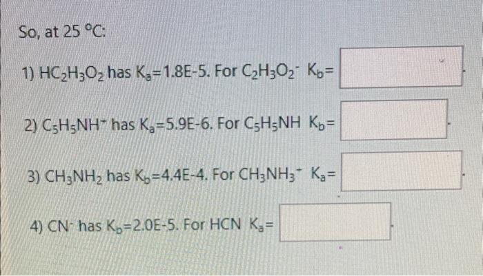 Solved So, at 25∘C : 1) HC2H3O2 has K3=1.8E−5. For | Chegg.com