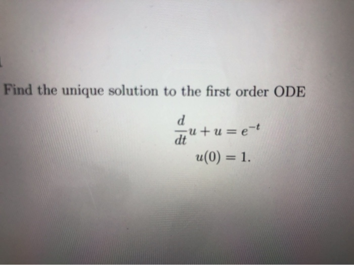 Solved Find the unique solution to the first order ODE d | Chegg.com