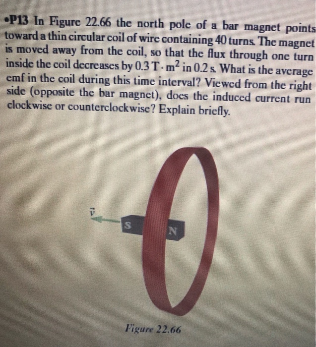 Solved •P13 In Figure 22.66 the north pole of a bar