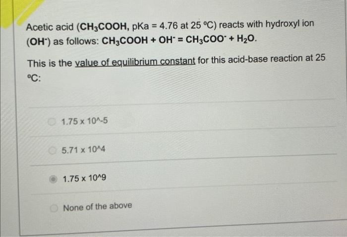 Solved Acetic acid (CH3COOH,pKa=4.76 at 25∘C) reacts with | Chegg.com