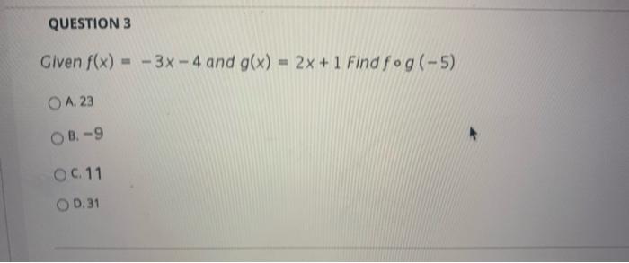 Solved QUESTION 3 Given f(x) = -3x - 4 and g(x) = 2x + 1 | Chegg.com