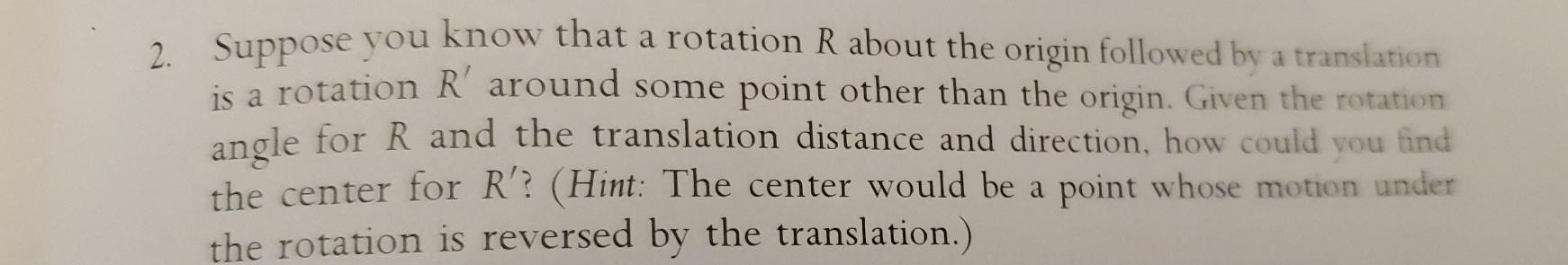 Solved 2. Suppose you know that a rotation R about the | Chegg.com