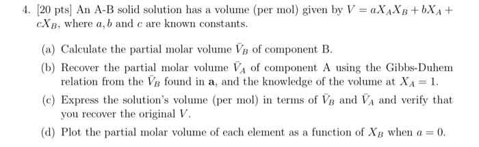 Solved 4. (20 Pts) An A-B Solid Solution Has A Volume (per | Chegg.com