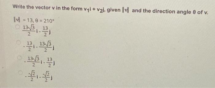 Solved Write the vector v in the form v1i+v2j, given ∥v∥ and | Chegg.com