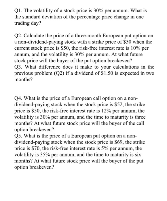 Solved Q1. The volatility of a stock price is 30% per annum. | Chegg.com