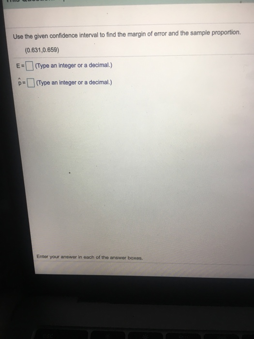 Solved Use the given confidence interval to find the margin | Chegg.com