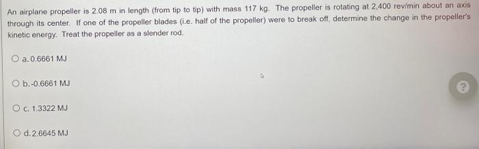 Solved An airplane propeller is 2.08 m in length (from tip | Chegg.com