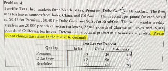 Problem 4: Terrific Teas, Inc. markets three blends | Chegg.com