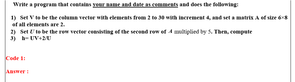 Solved Write a program that contains your name and date as | Chegg.com