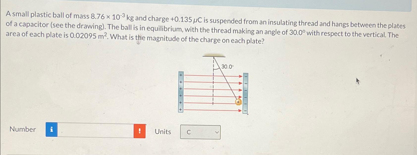 Solved A small plastic ball of mass 8.76×103kg ﻿and charge