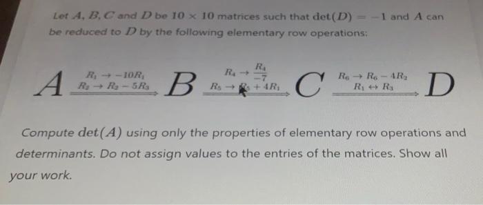 Solved Let A, B, C and D be 10 x 10 matrices such that | Chegg.com