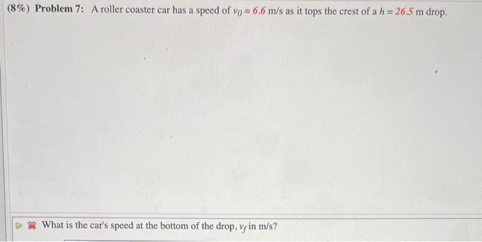 Solved 8 Problem 7 A roller coaster car has a speed of Chegg