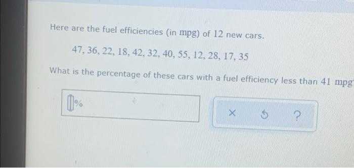 Solved Here are the fuel efficiencies (in mpg) of 12 new
