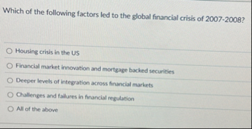 Solved Which of the following factors led to the global | Chegg.com