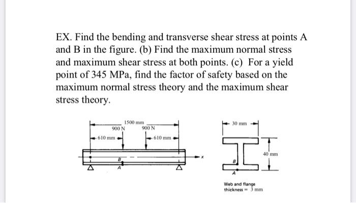 Solved EX. Find the bending and transverse shear stress at | Chegg.com