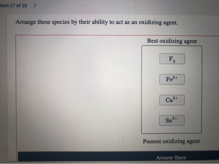 Solved Tion 17 Of 18 > Arrange These Species By Their Abi