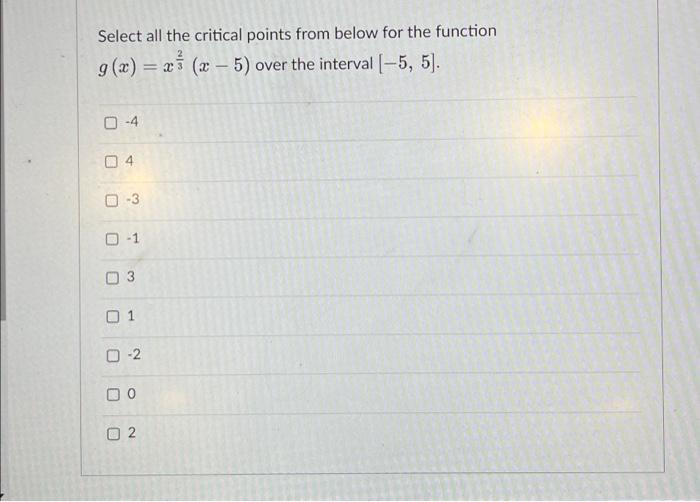 Solved please tell about all the critical points Select all | Chegg.com