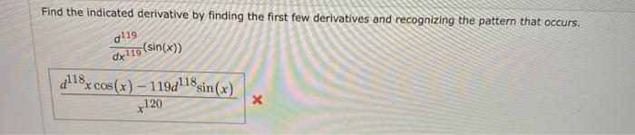 Solved Find the indicated derivative by finding the first | Chegg.com