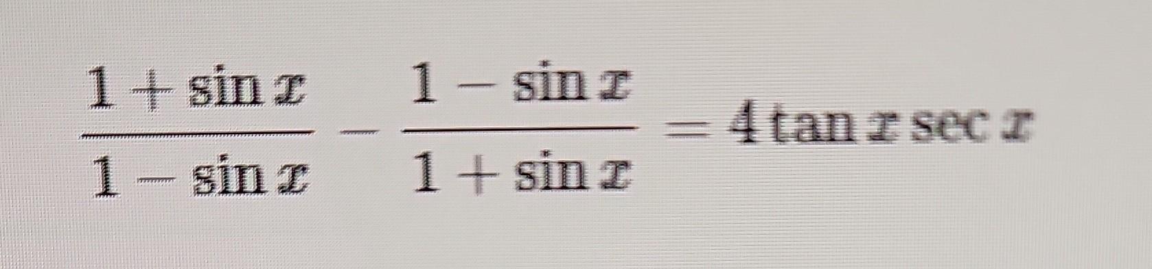 Solved 1−sinx1+sinx−1+sinx1−sinx=4 | Chegg.com