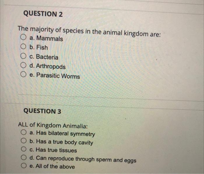 Solved The majority of species in the animal kingdom are: a. | Chegg.com