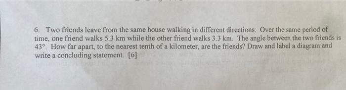 Solved 6. Two Friends Leave From The Same House Walking In | Chegg.com