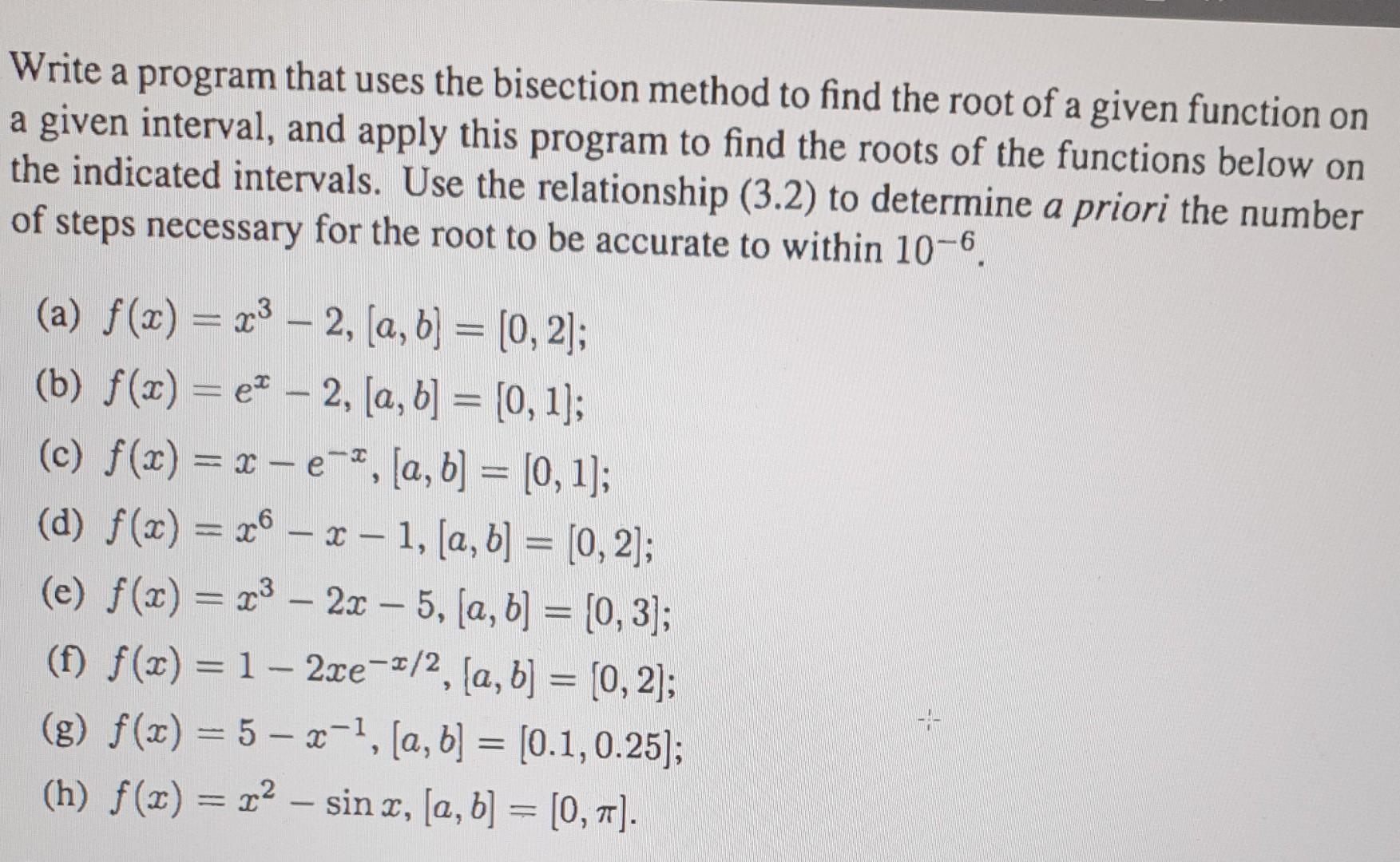 Solved Write A Program That Uses The Bisection Method To | Chegg.com