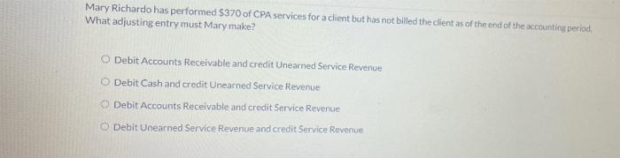 Solved Mary Richardo has performed $370 of CPA services for | Chegg.com