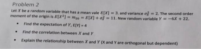 Solved Problem 2 Let X be a random variable that has a mean | Chegg.com