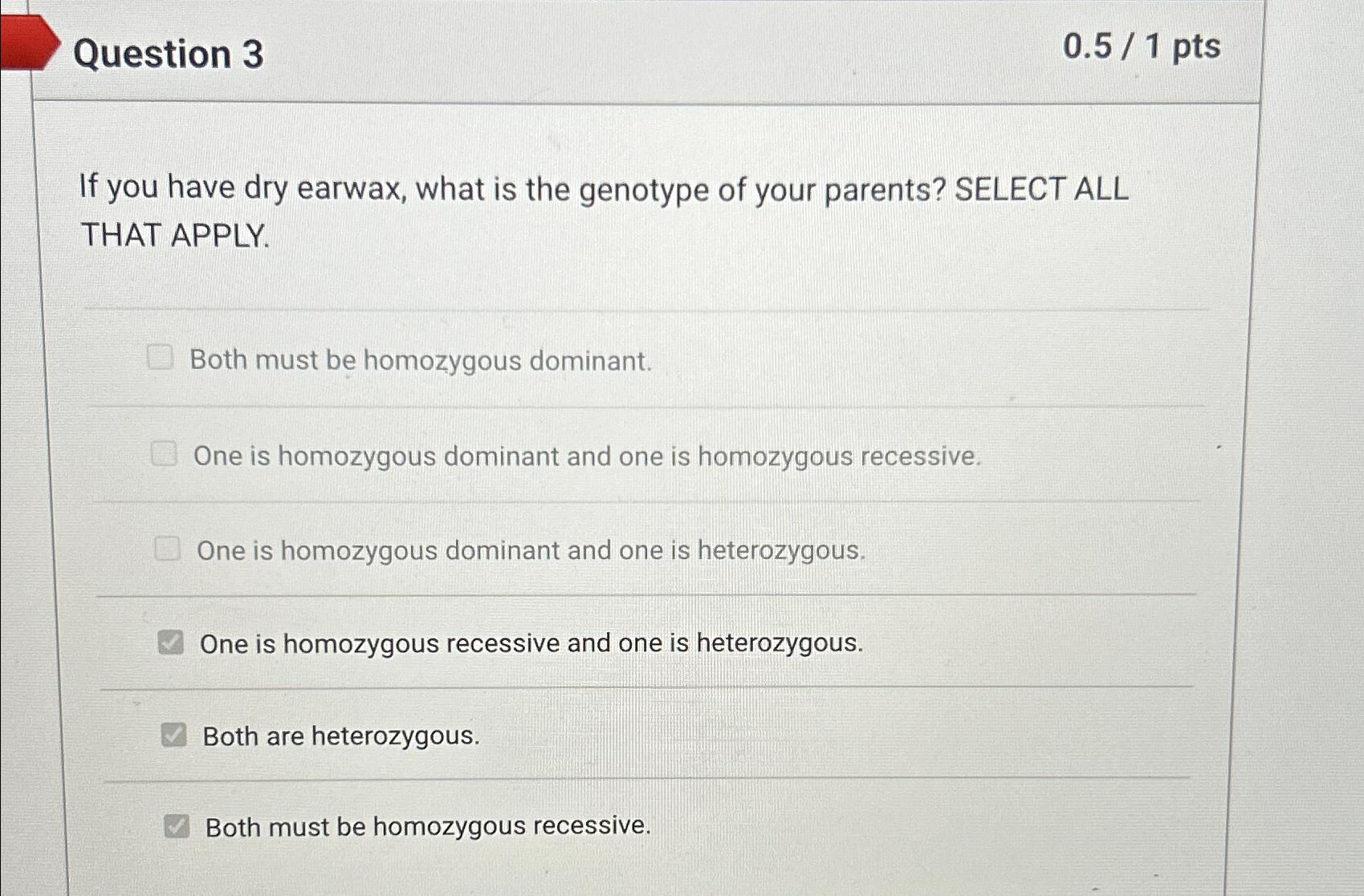 Solved Question 3If you have dry earwax, what is the | Chegg.com