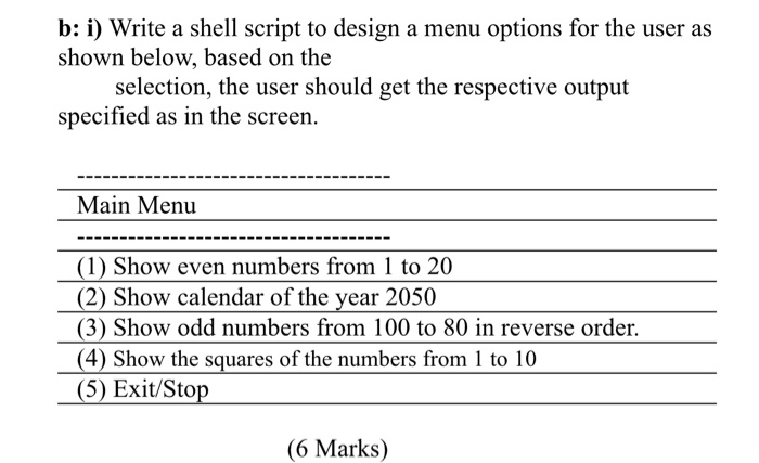 Solved b: i) Write a shell script to design a menu options | Chegg.com