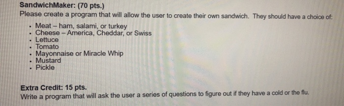 Solved . Sandwich Maker: (70 pts.) Please create a program | Chegg.com