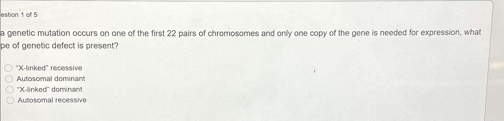 Solved estion 1 ﻿of 5a genetic mutation occurs on one of the | Chegg.com
