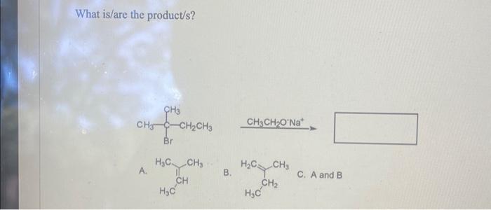 Solved What Is/are The Product/s? A. B. C. A And B | Chegg.com