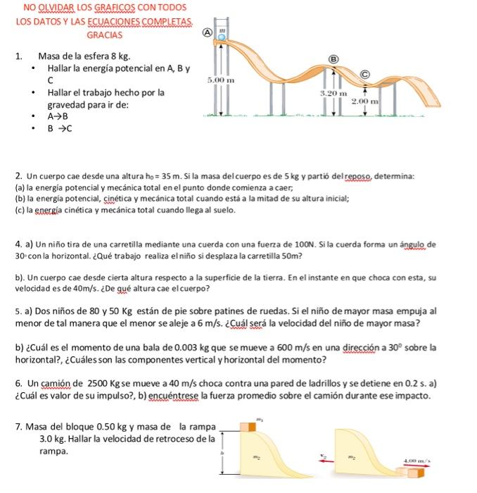 NO QLVIDAR LOS GRAFICOS CON TODOS LOS DATOS Y LAS ECUACIONES COMPLETAS. GRACIAS 1. Masa de la esfera \( 8 \mathrm{~kg} \). -