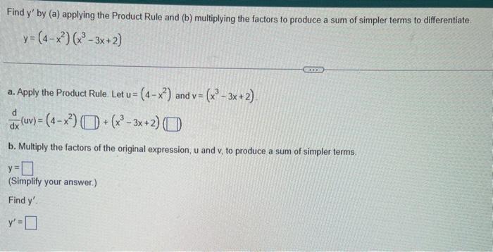 Find \( y^{\prime} \) by (a) applying the Product Rule and (b) multiplying the factors to produce a sum of simpler terms to d