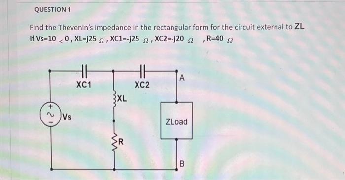 Solved Find the Thevenin's impedance in the rectangular form | Chegg.com