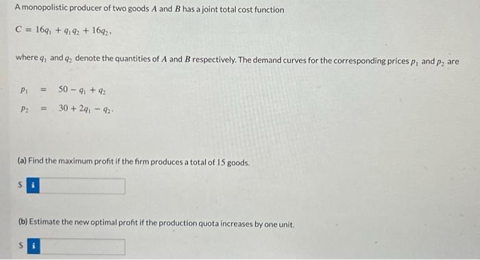 A Monopolistic Producer Of Two Goods A And B Has A | Chegg.com