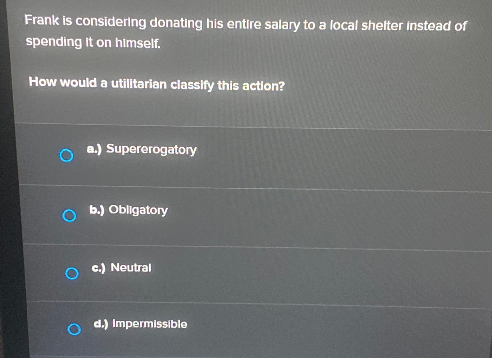 Solved Frank is considering donating his entire salary to a | Chegg.com