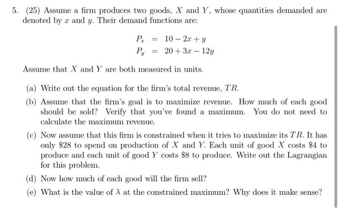 Solved 5. (25) Assume A Firm Produces Two Goods, X And Y, | Chegg.com