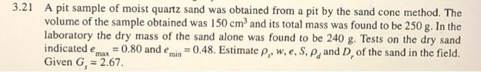 Solved 3.21 A pit sample of moist quartz sand was obtained | Chegg.com
