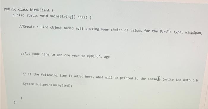 Solved public class Bird \{ // Declare instance variables | Chegg.com