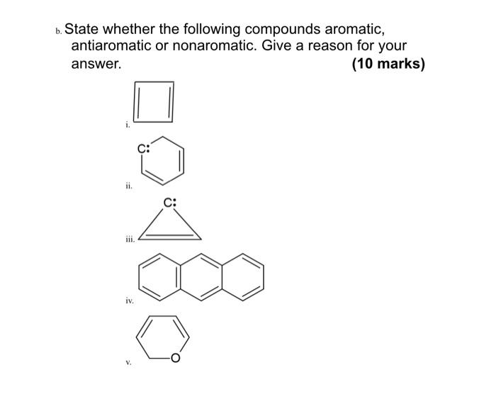 Solved B. State Whether The Following Compounds Aromatic, Or | Chegg.com